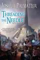 Threading the Needle