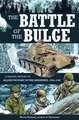 The Battle of the Bulge: A Graphic History of Allied Victory in the Ardennes, 1944-1945