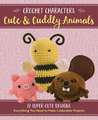 Crochet Characters Cute & Cuddly Animals