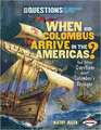 When Did Columbus Arrive in the Americas?: And Other Questions about Columbus's Voyages