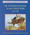 The United States in the Cold War: 1945-1989