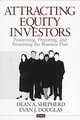 Attracting Equity Investors: Positioning, Preparing, and Presenting the Business Plan