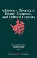 Adolescent Diversity in Ethnic, Economic, and Cultural Contexts