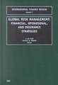 Global Risk Management – Financial, Operational, and Insurance Strategies