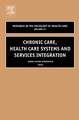 Chronic Care, Health Care Systems and Services Integration