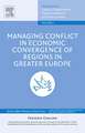 Managing Conflict in Economic Convergence of Regions in Greater Europe