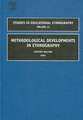 Methodological Developments in Ethnography