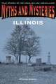 Myths and Mysteries of Illinois