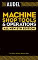 Audel Machine Shop Tools and Operations 5e