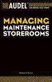 Audel Managing Maintenance Storerooms