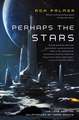 Perhaps the Stars