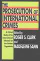 The Prosecution of International Crimes: A Critical Study of the International Tribunal for the Former Yugoslavia