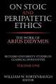 On Stoic and Peripatetic Ethics: The Work of Arius Didymus