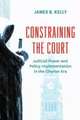 Constraining the Court: Judicial Power and Policy Implementation in the Charter Era