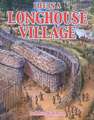 Life in a Longhouse Village