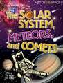 The Solar System, Meteors, and Comets