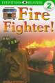 Fire Fighter!
