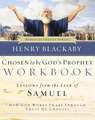 Chosen to Be God's Prophet Workbook: How God Works In and Through Those He Chooses