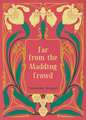 Far from the Madding Crowd