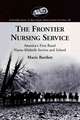 The Frontier Nursing Service: America's First Rural Nurse-Midwife Service and School