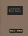 Contemporary Literary Criticism: Excerpts from Criticism of the Works of Today's Novelists, Poets, Playwrights, Short Story Writers, Scriptwriters, &