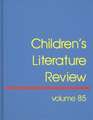 Children's Literature Review: Excerpts from Reviews, Criticism, & Commentary on Books for Children & Young People