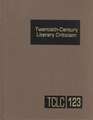 Twentieth-Century Literary Criticism: Excerpts from Criticism of the Works of Novelists, Poets, Playwrights, Short Story Writers, & Other Creative Wri