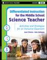 Differentiated Instruction for the Middle School Science Teacher – Activities and Strategies for an Inclusive Classroom