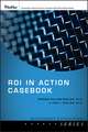 ROI in Action Casebook