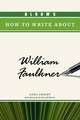 Bloom's How to Write about William Faulkner