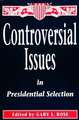 Controversial Issues in Presidential Selection: First Edition