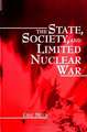 The State, Society, and Limited Nuclear War