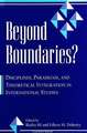 Beyond Boundaries?: Disciplines, Paradigms, and Theoretical Integration in International Studies