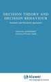 Decision Theory and Decision Behaviour: Normative and Descriptive Approaches