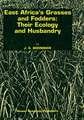 East Africa’s grasses and fodders: Their ecology and husbandry