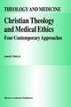 Christian Theology and Medical Ethics: Four Contemporary Approaches