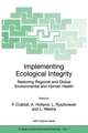 Implementing Ecological Integrity: Restoring Regional and Global Environmental and Human Health