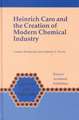 Heinrich Caro and the Creation of Modern Chemical Industry