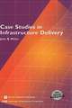 Case Studies in Infrastructure Delivery