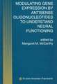 Modulating Gene Expression by Antisense Oligonucleotides to Understand Neural Functioning