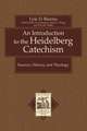 An Introduction to the Heidelberg Catechism