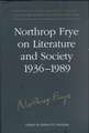 Northrop Frye on Literature and Society, 1936-1989