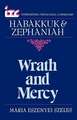 Wrath and Mercy: A Commentary on the Books of Habakkuk and Zephaniah