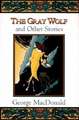 The Gray Wolf and Other Stories