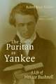 The Puritan as Yankee: A Life of Horace Bushnell