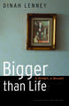 Bigger than Life: A Murder, a Memoir