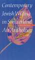 Contemporary Jewish Writing in Switzerland: An Anthology