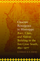 Choctaw Resurgence in Mississippi: Race, Class, and Nation Building in the Jim Crow South, 1830-1977