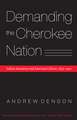 Demanding the Cherokee Nation: Indian Autonomy and American Culture, 1830-1900