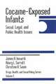 Cocaine-Exposed Infants: Social, Legal, and Public Health Issues